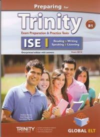 Preparing for Trinity ISE I CEFR B1 Reading, Writing, Speaking, Listening Over printed with Answers
