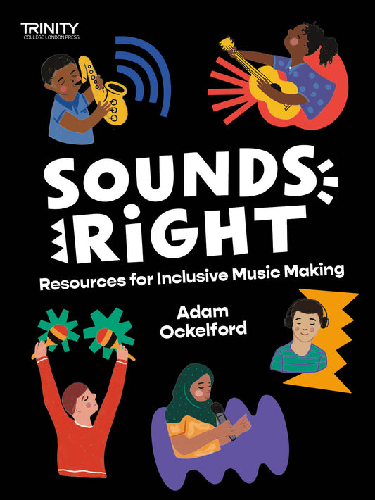 Trinity College London Sounds Right: Resources for Inclusive Music Making