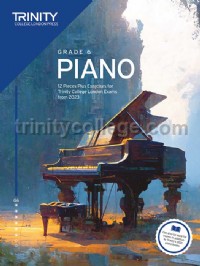 Trinity College London Piano Exam Pieces Plus Exercises from 2023: Grade 6